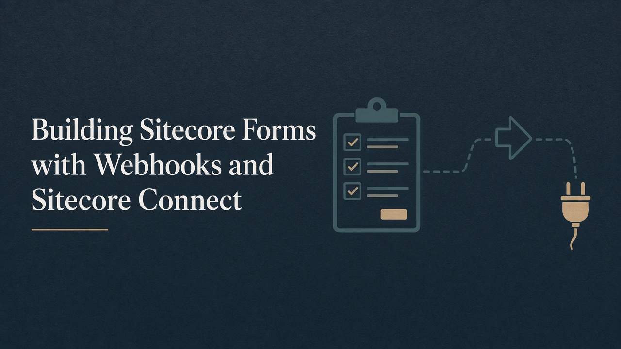 Building Sitecore Forms with Webhooks and Sitecore Connect